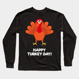 Happy Turkey Day Thanksgiving Greeting Long Sleeve T-Shirt